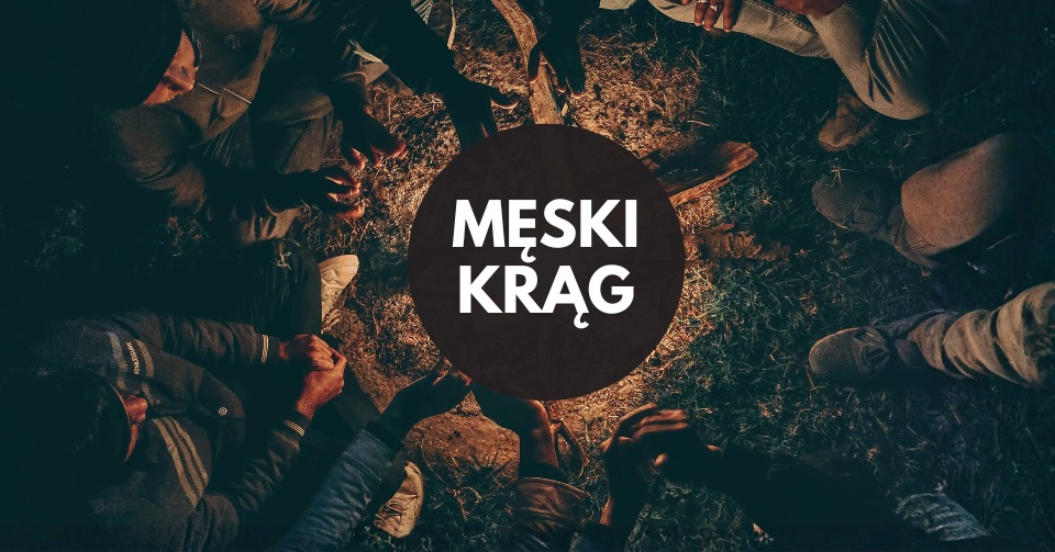 Męski Krąg - spotkania dla mężczyzn Jelcz-Laskowice